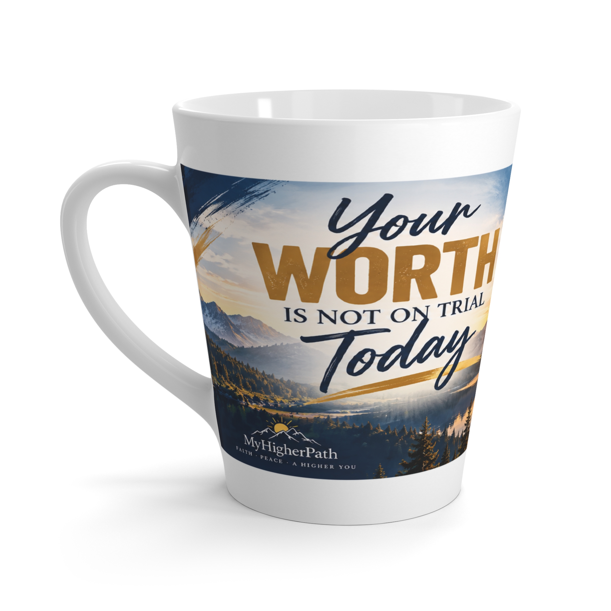 Your Worth Is Not On Trial Today Mountain Sunrise Latte Mug